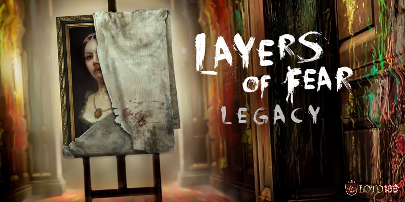 Layers of Fear: Legacy Collection tập hợp toàn bộ series, đưa người chơi vào thế giới của các nghệ sĩ mất lý trí trong hành trình sáng tạo