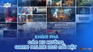Xu hướng game online 2025 - Game nào sẽ làm mưa làm gió?
