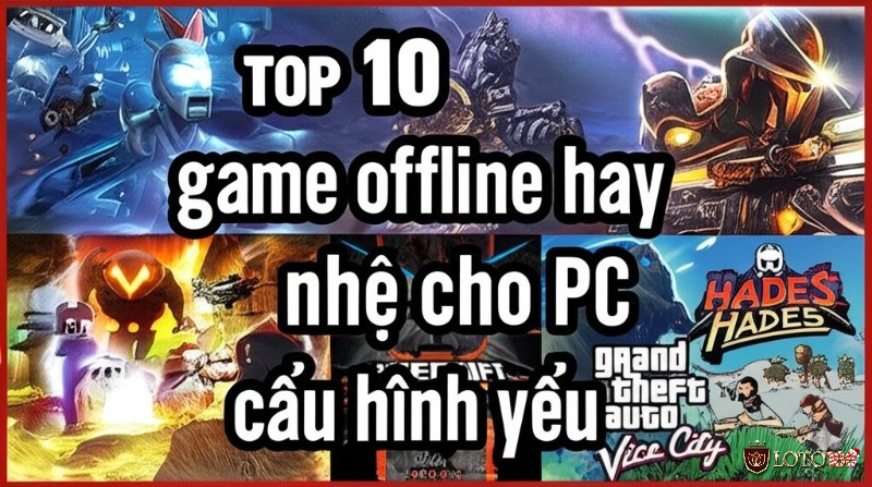 Game offline pc nhẹ hay để trải nghiệm mượt mà hãy áp dụng tối ưu hiệu suất hiệu quả